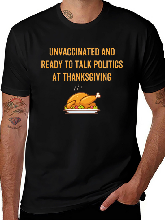 Unvaccinated Thanksgiving Political Talk T-Shirt