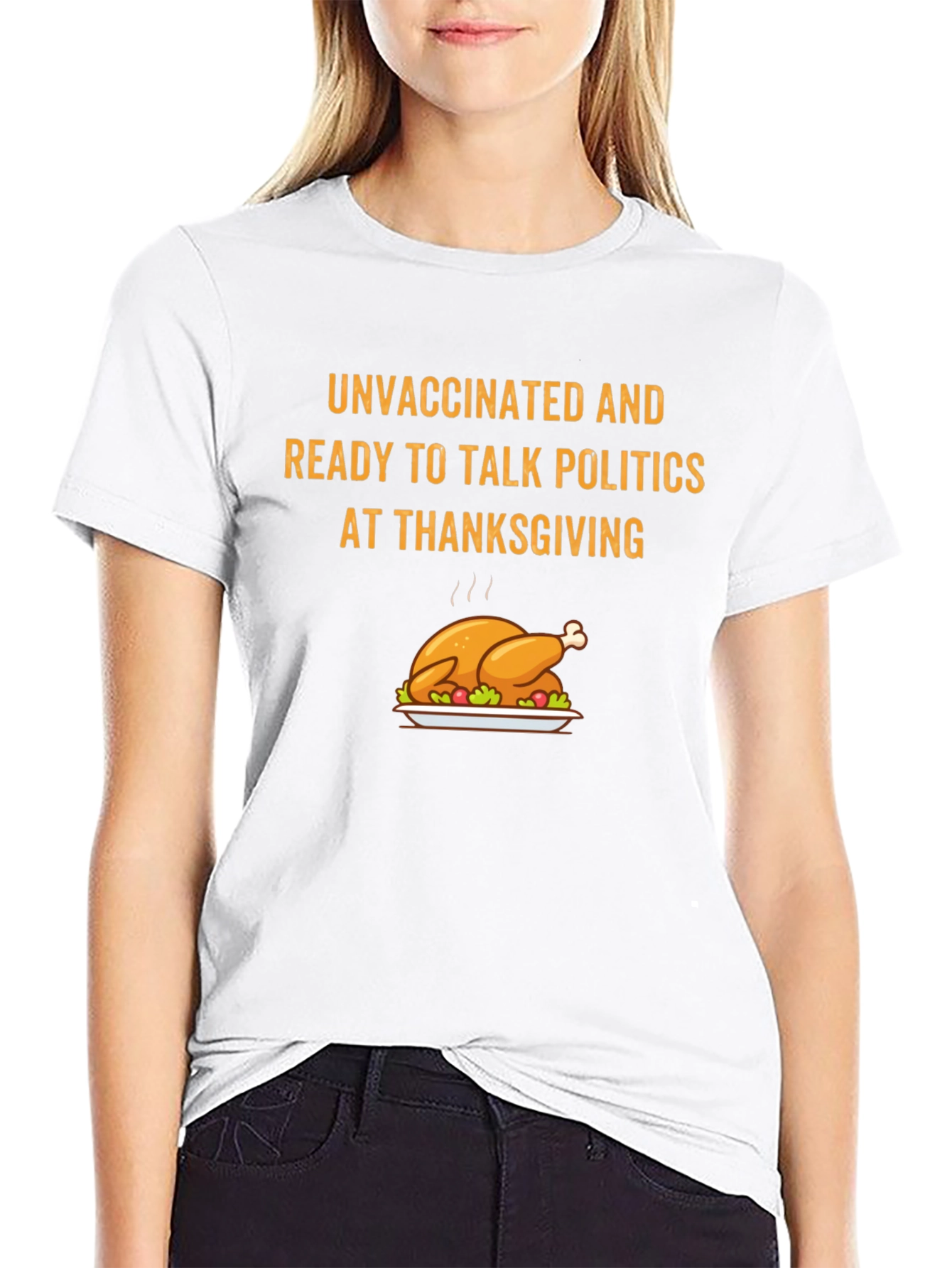 Unvaccinated Thanksgiving Political Talk T-Shirt