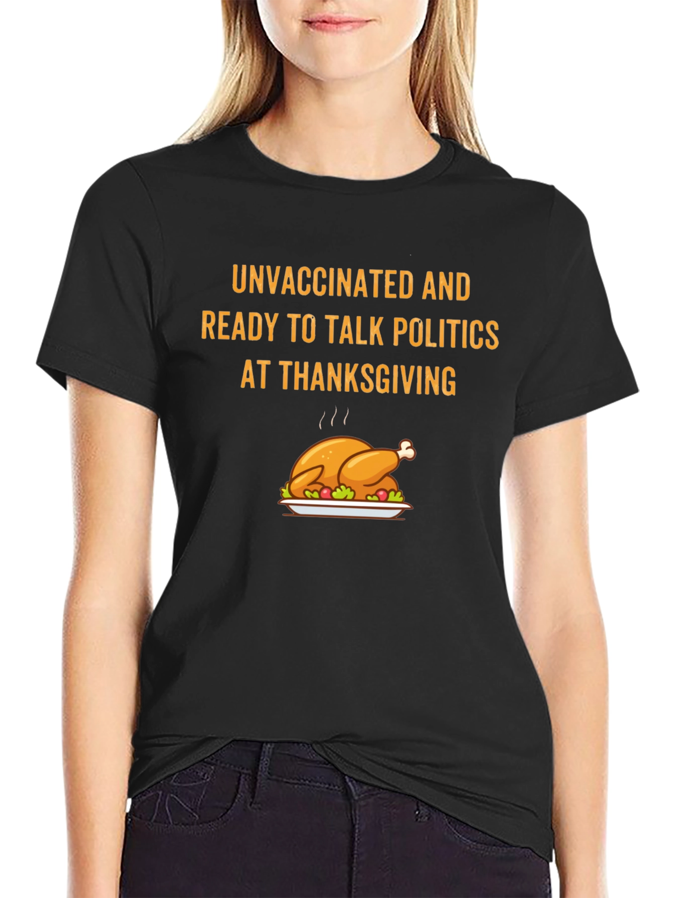 Unvaccinated Thanksgiving Political Talk T-Shirt