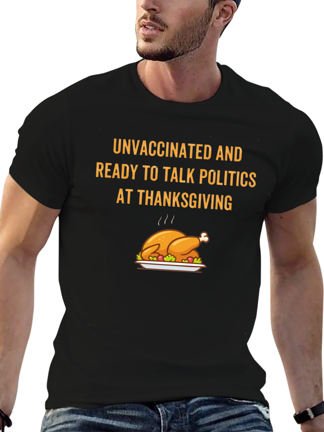 Unvaccinated Thanksgiving Political Talk T-Shirt