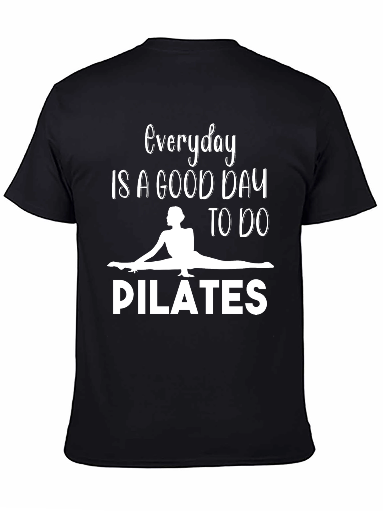 Everyday is a Good Day for Pilates T-Shirt