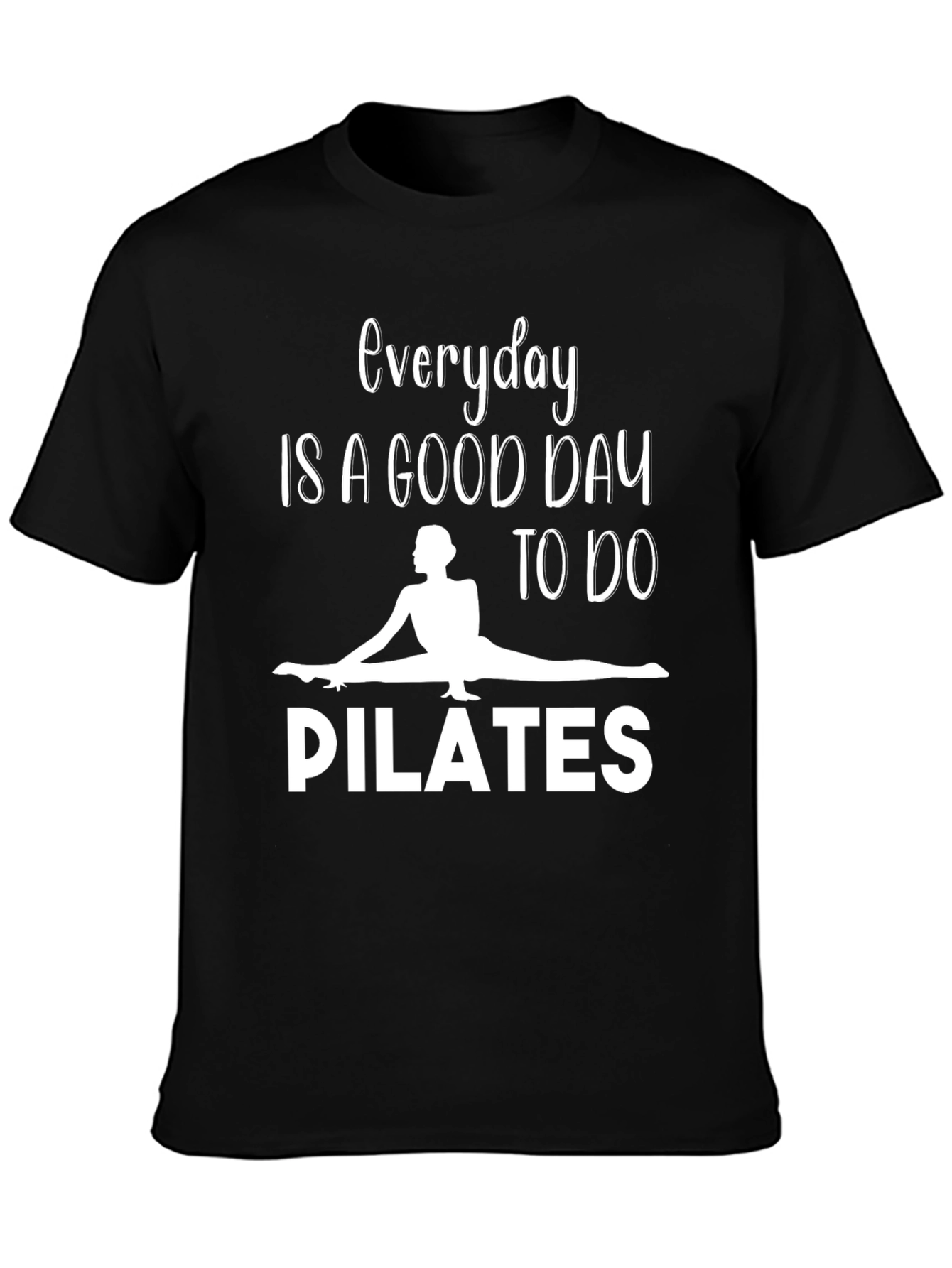 Everyday is a Good Day for Pilates T-Shirt