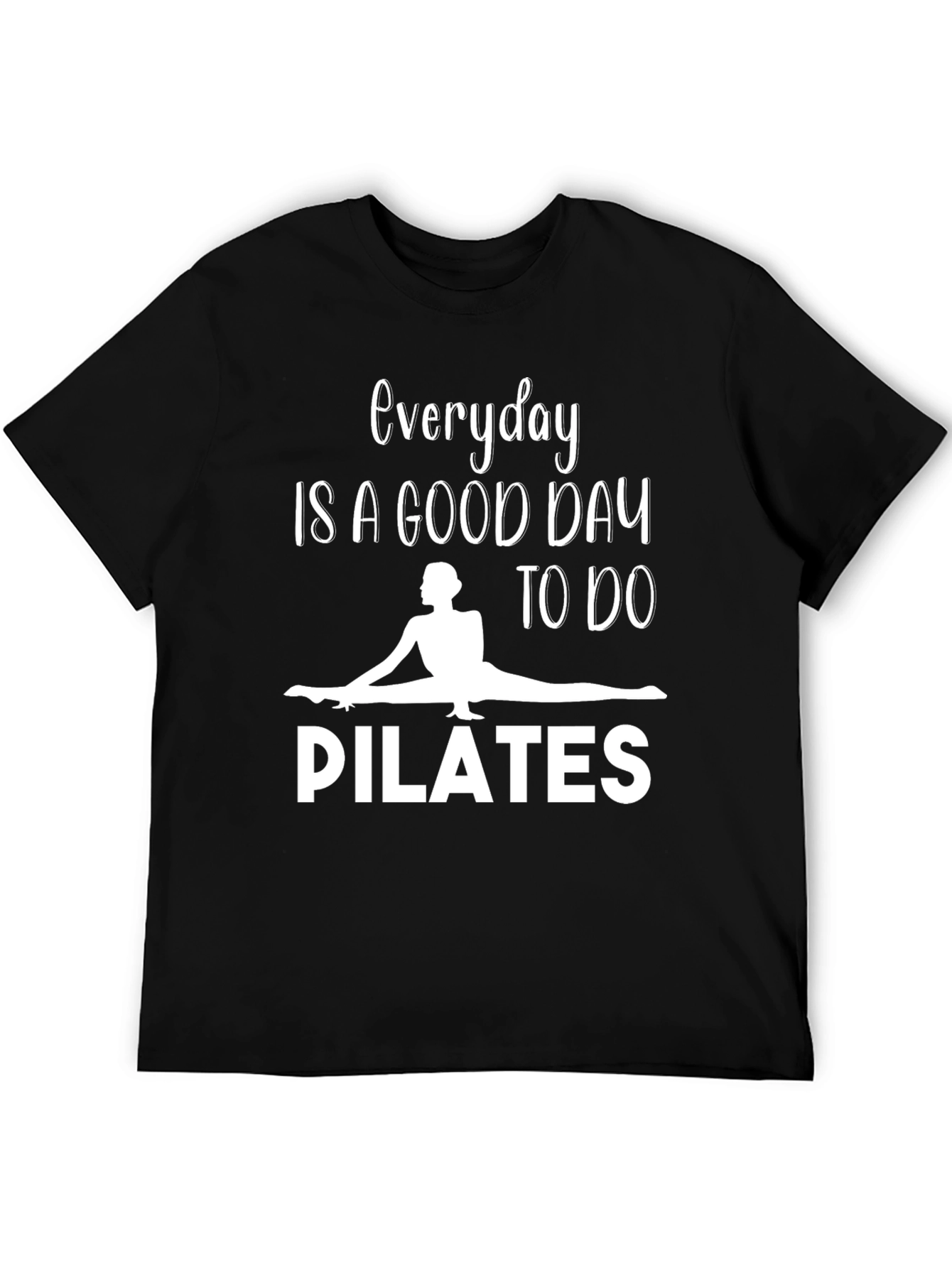 Everyday is a Good Day for Pilates T-Shirt