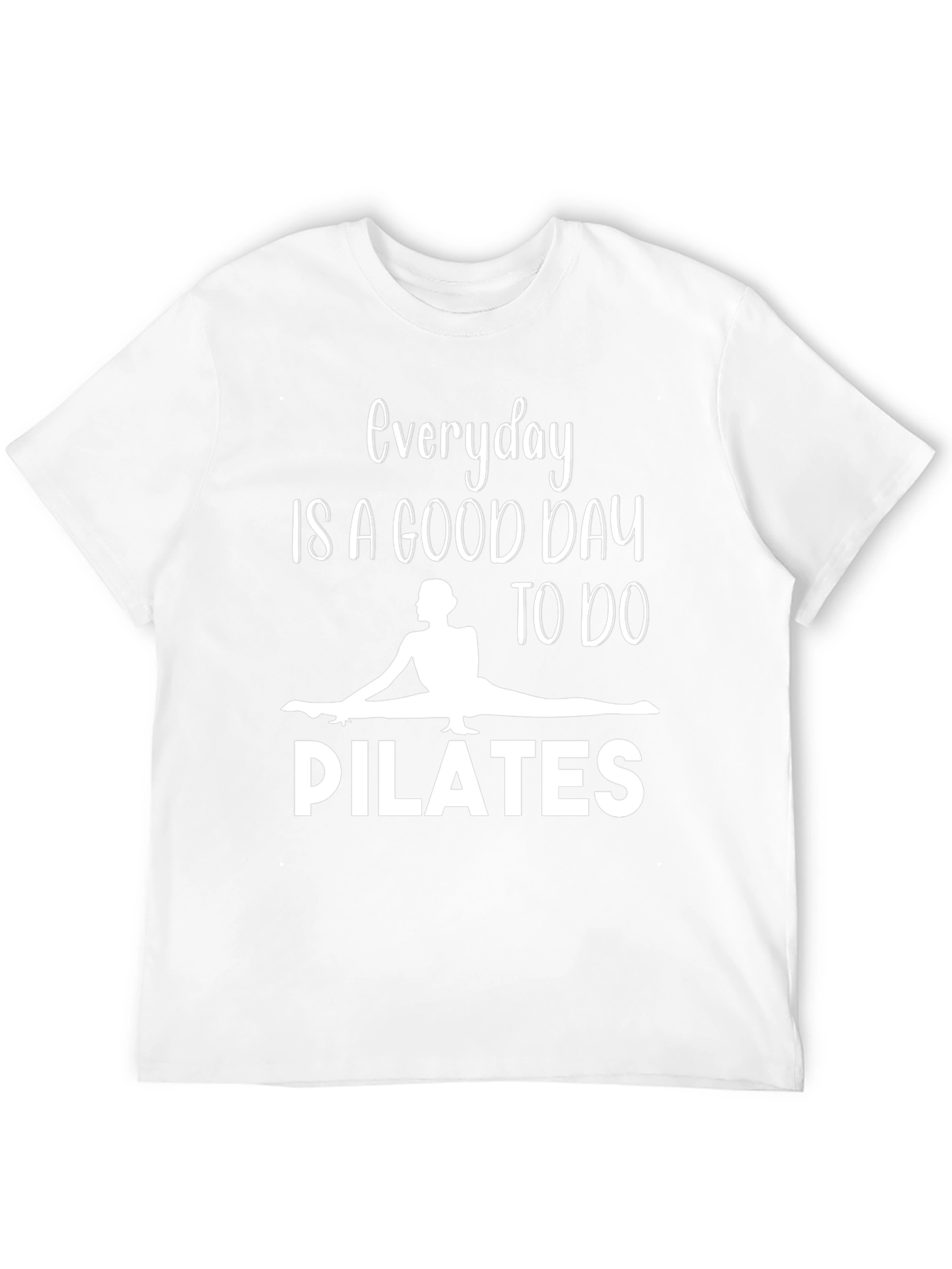 Everyday is a Good Day for Pilates T-Shirt