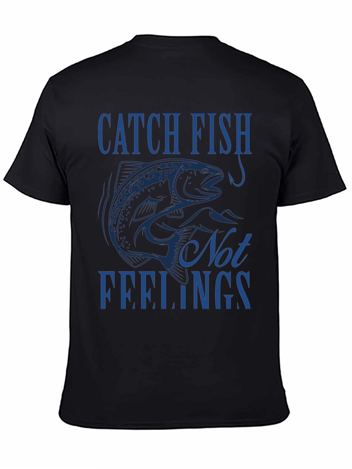 Catch Fish Not Feelings T-Shirt - Fishing Tee