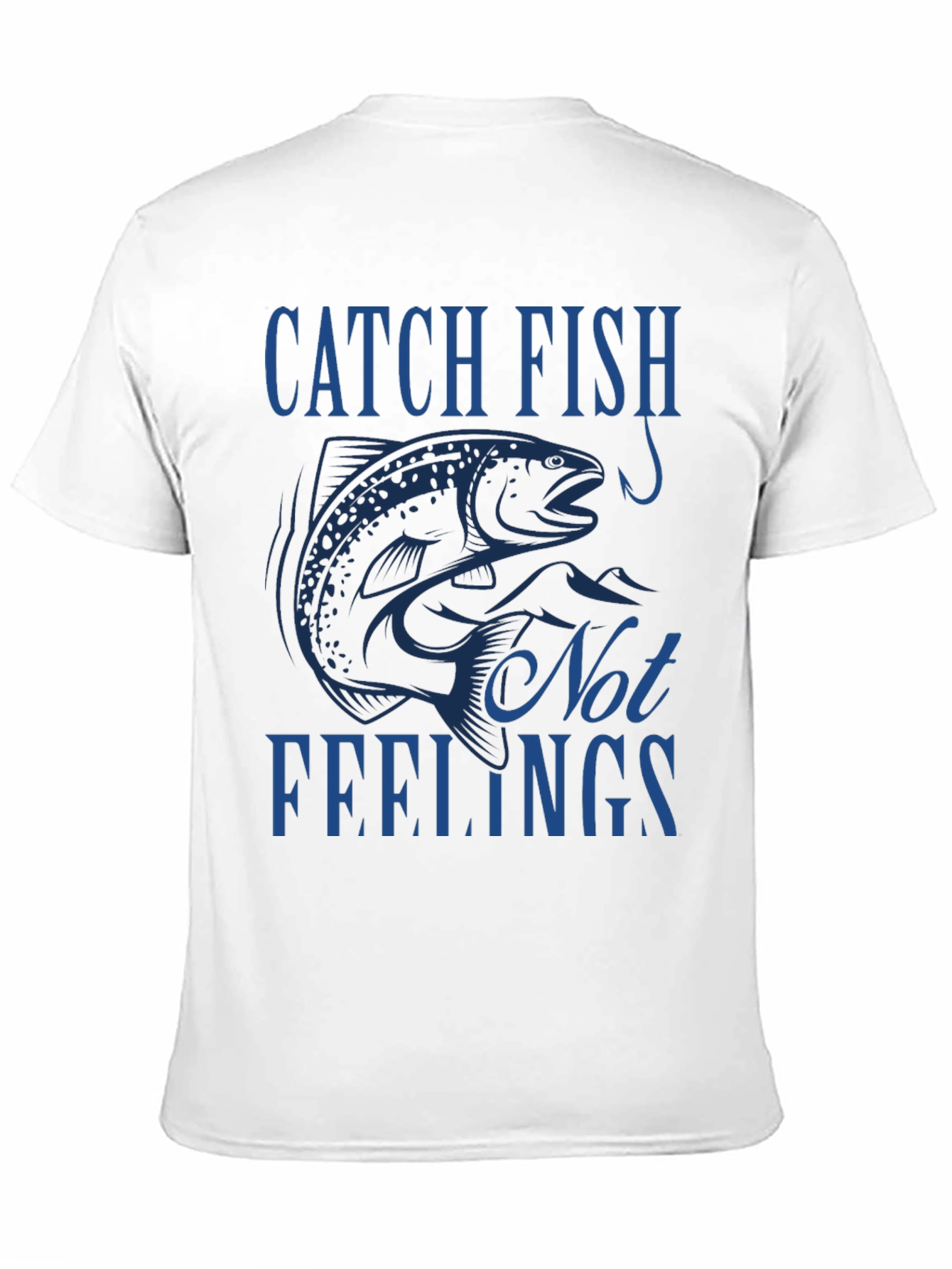 Catch Fish Not Feelings T-Shirt - Fishing Tee