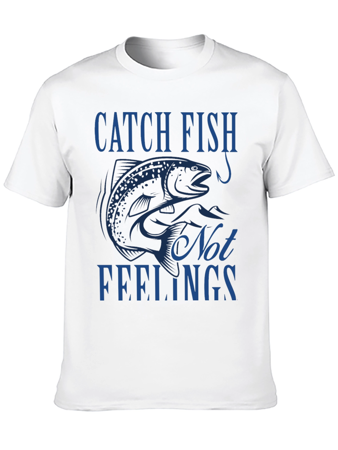 Catch Fish Not Feelings T-Shirt - Fishing Tee