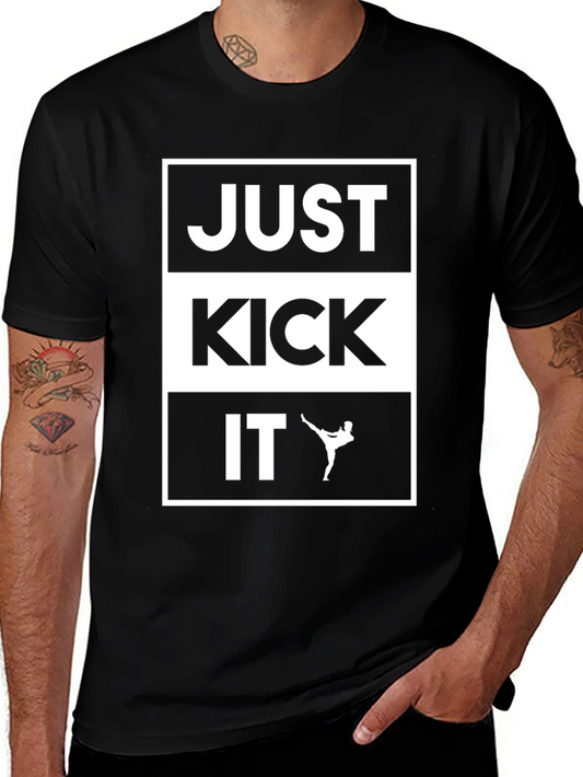 Just Kick It T-Shirt - Martial Arts Inspired Tee