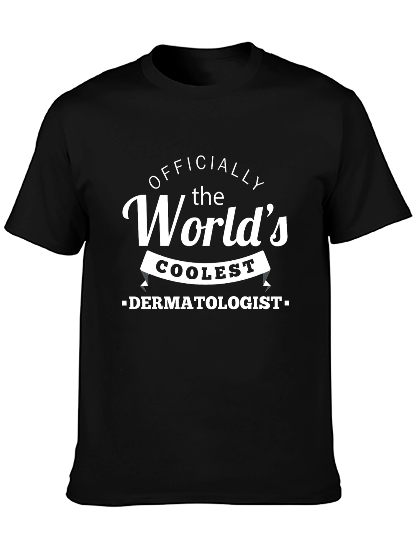 Officially the Worlds Coolest Dermatologist T-Shirt