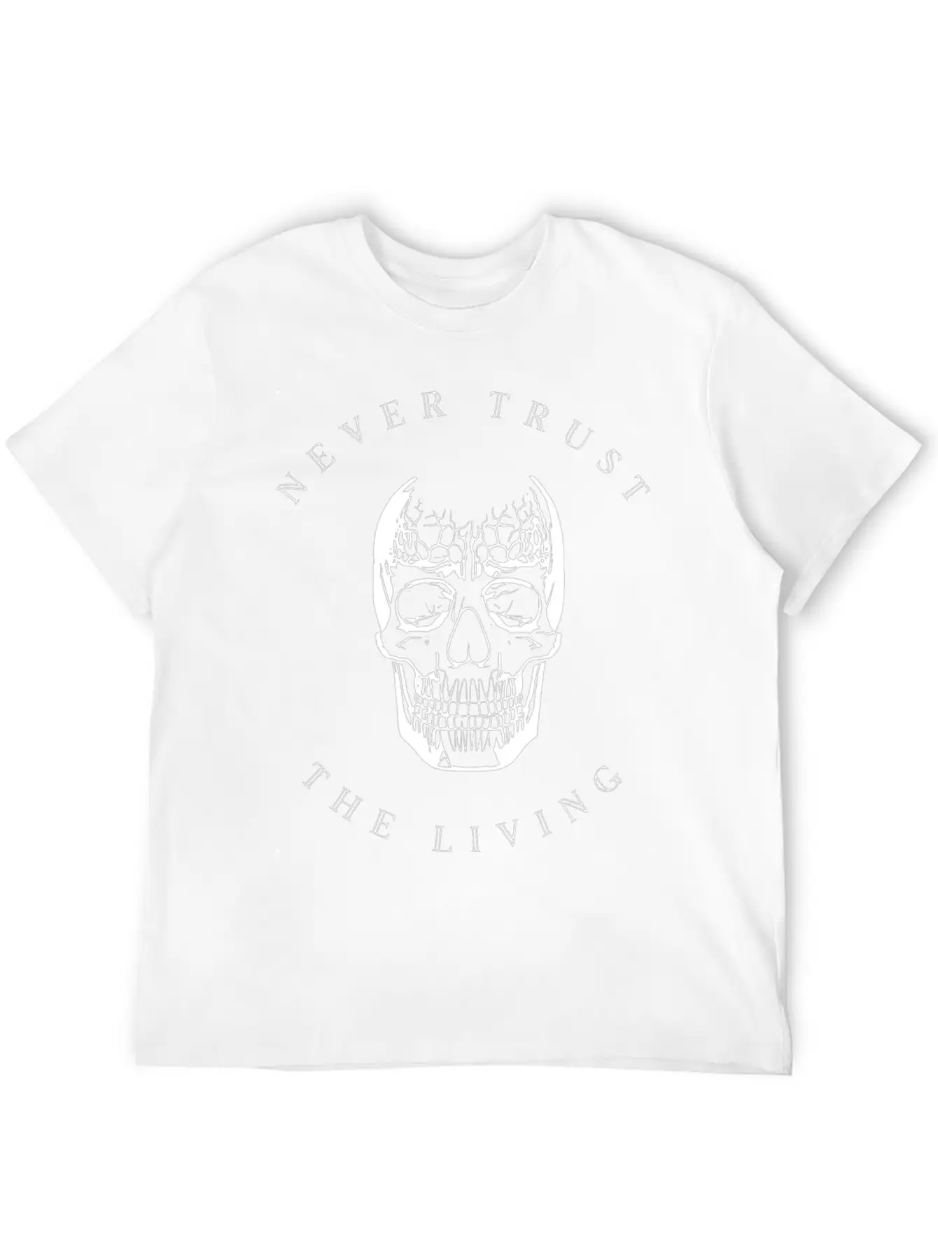 Never Trust The Living Unisex Casual T-Shirt – Clean Design For Daily Comfort