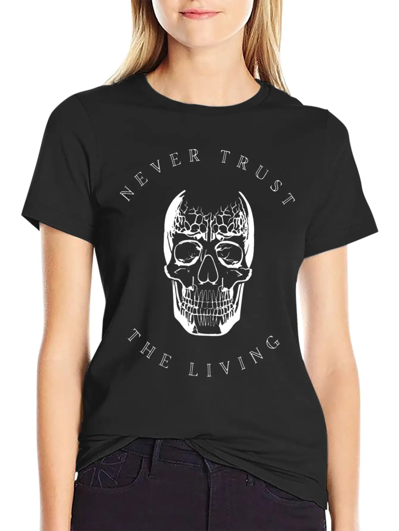 Never Trust The Living Unisex Casual T-Shirt – Clean Design For Daily Comfort