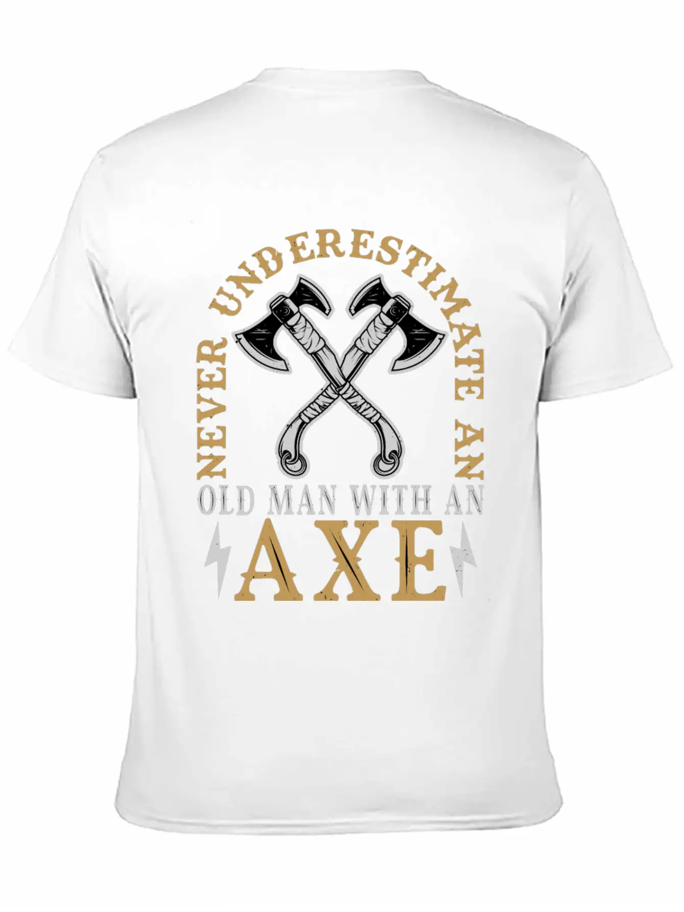 Never Underestimate An Old Man With An Axe Unisex Casual T-Shirt – Clean Design For Daily Comfort