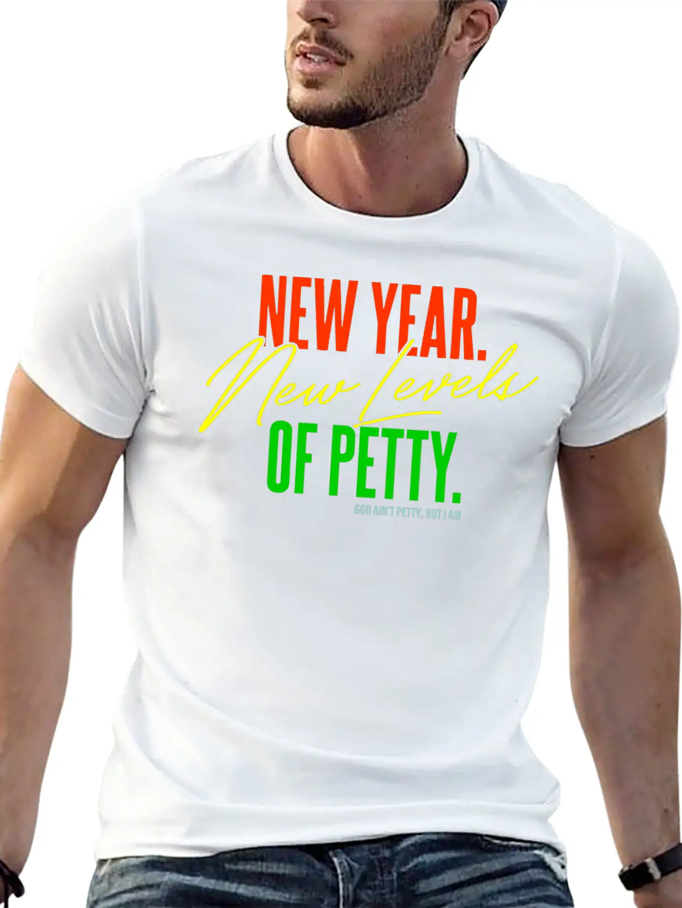 New Year. New Levels Of Petty. God Ain't Petty Unisex Casual T-Shirt – Clean Design For Daily Comfort