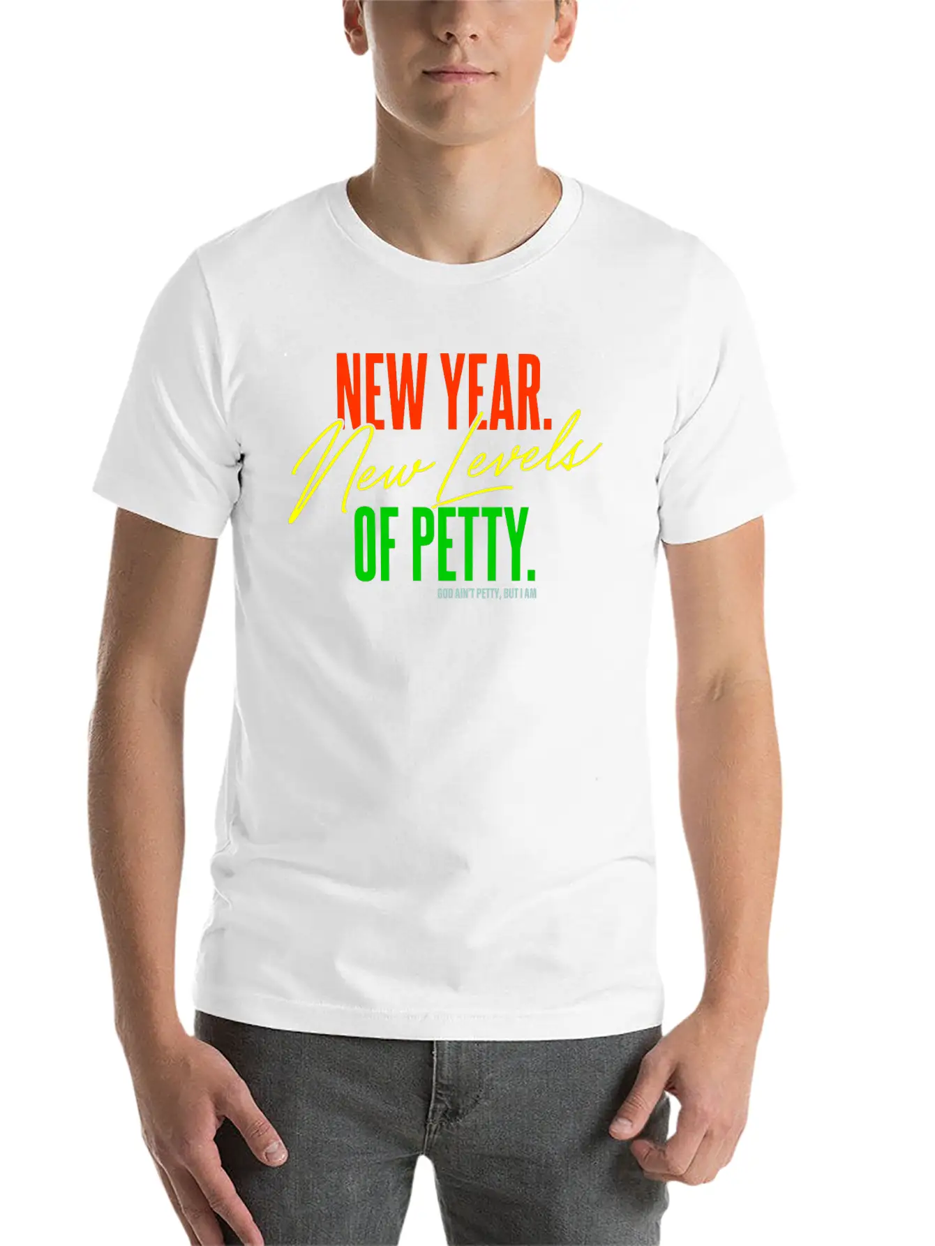 New Year. New Levels Of Petty. God Ain't Petty Unisex Casual T-Shirt – Clean Design For Daily Comfort