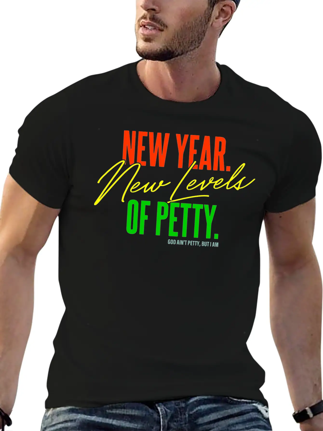 New Year. New Levels Of Petty. God Ain't Petty Unisex Casual T-Shirt – Clean Design For Daily Comfort