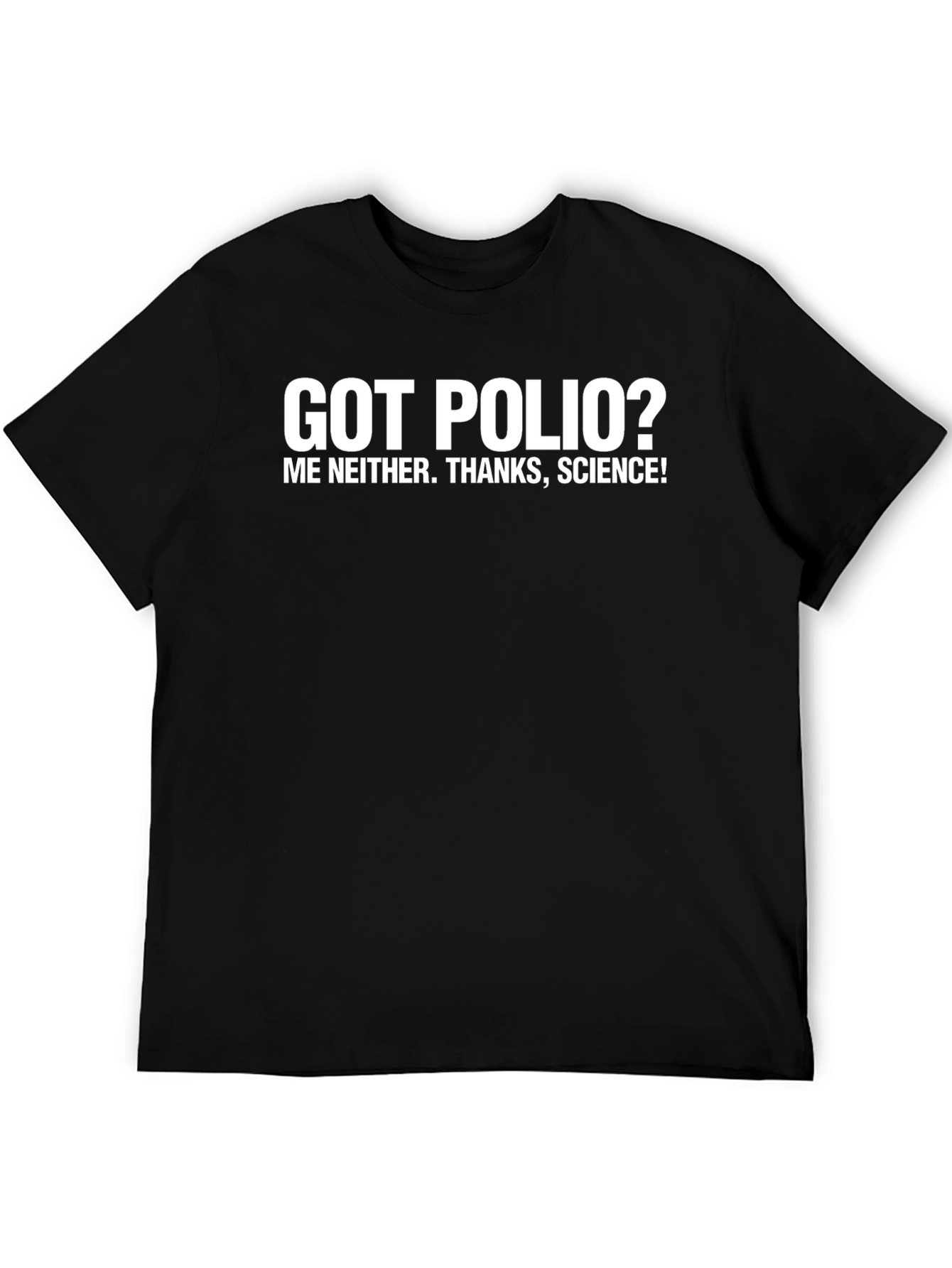 Got Polio? Science T-Shirt Funny Vaccination Tee