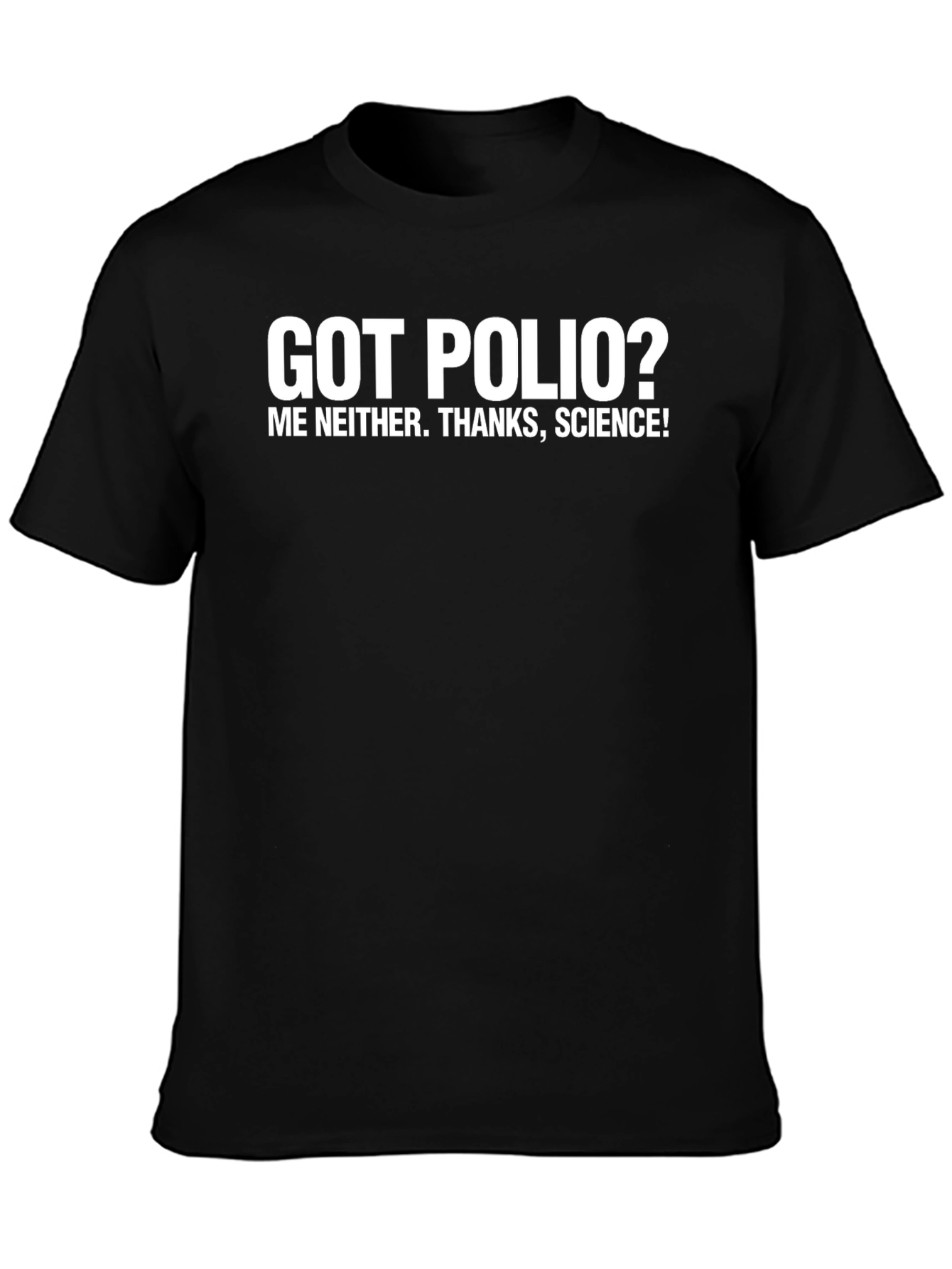 Got Polio? Science T-Shirt Funny Vaccination Tee