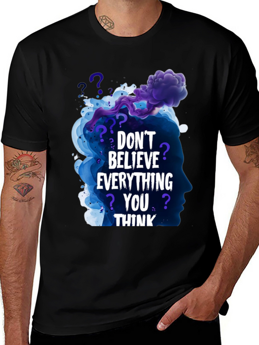 Dont Believe Everything You Think Black T-Shirt