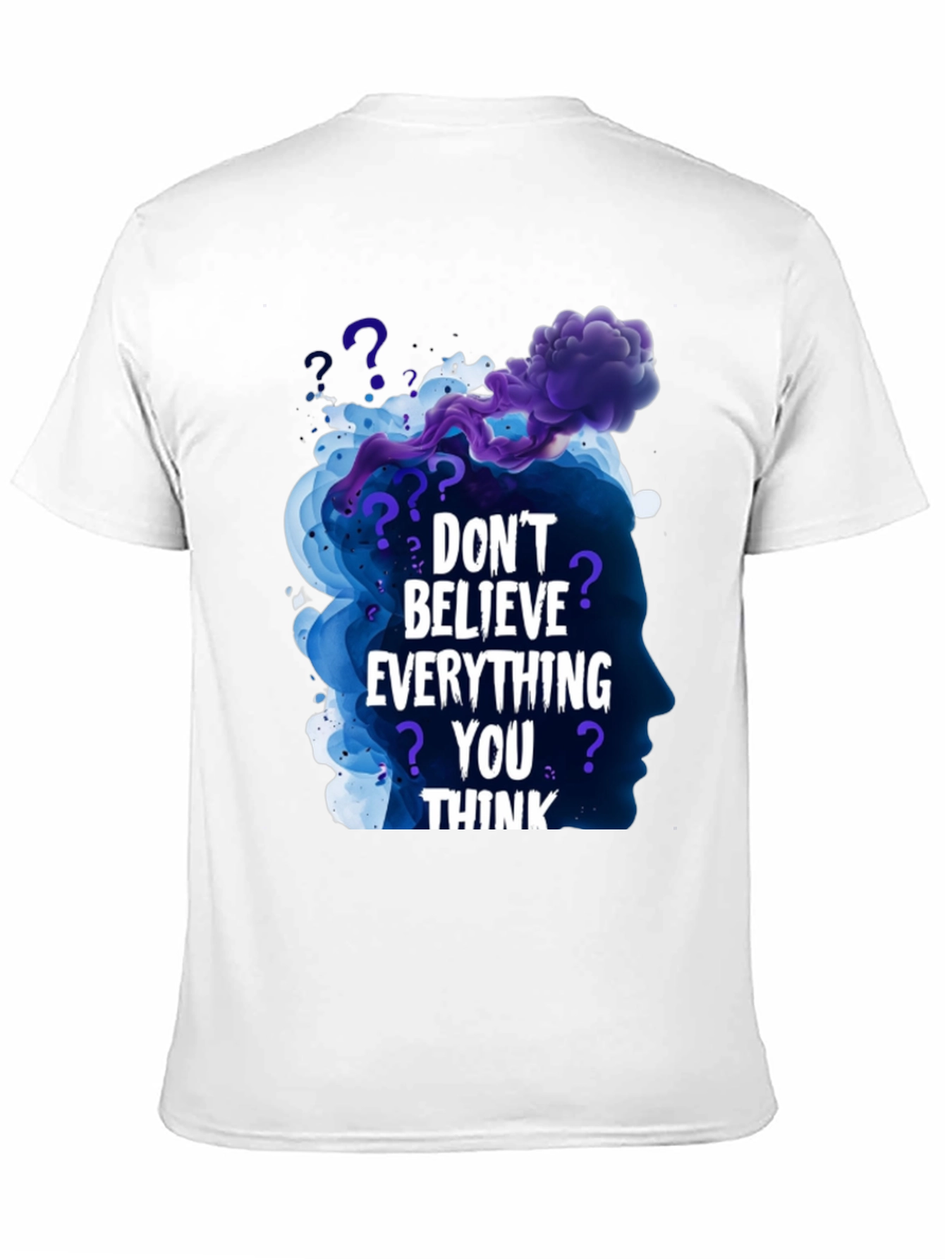 Dont Believe Everything You Think Black T-Shirt
