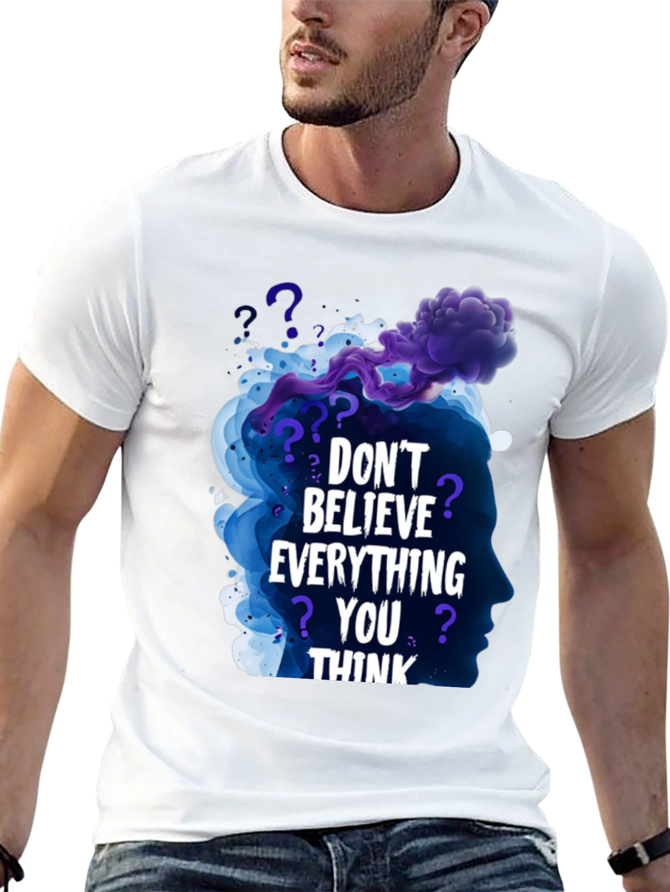 Dont Believe Everything You Think Black T-Shirt
