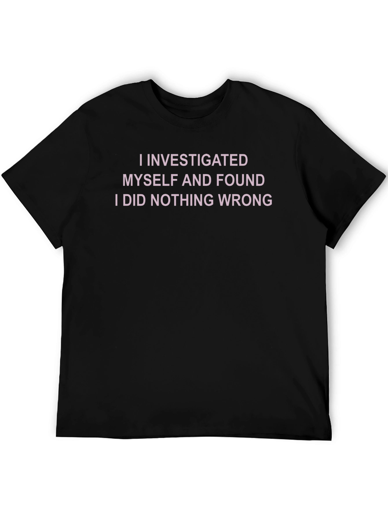 Funny I Did Nothing Wrong Graphic T-Shirt