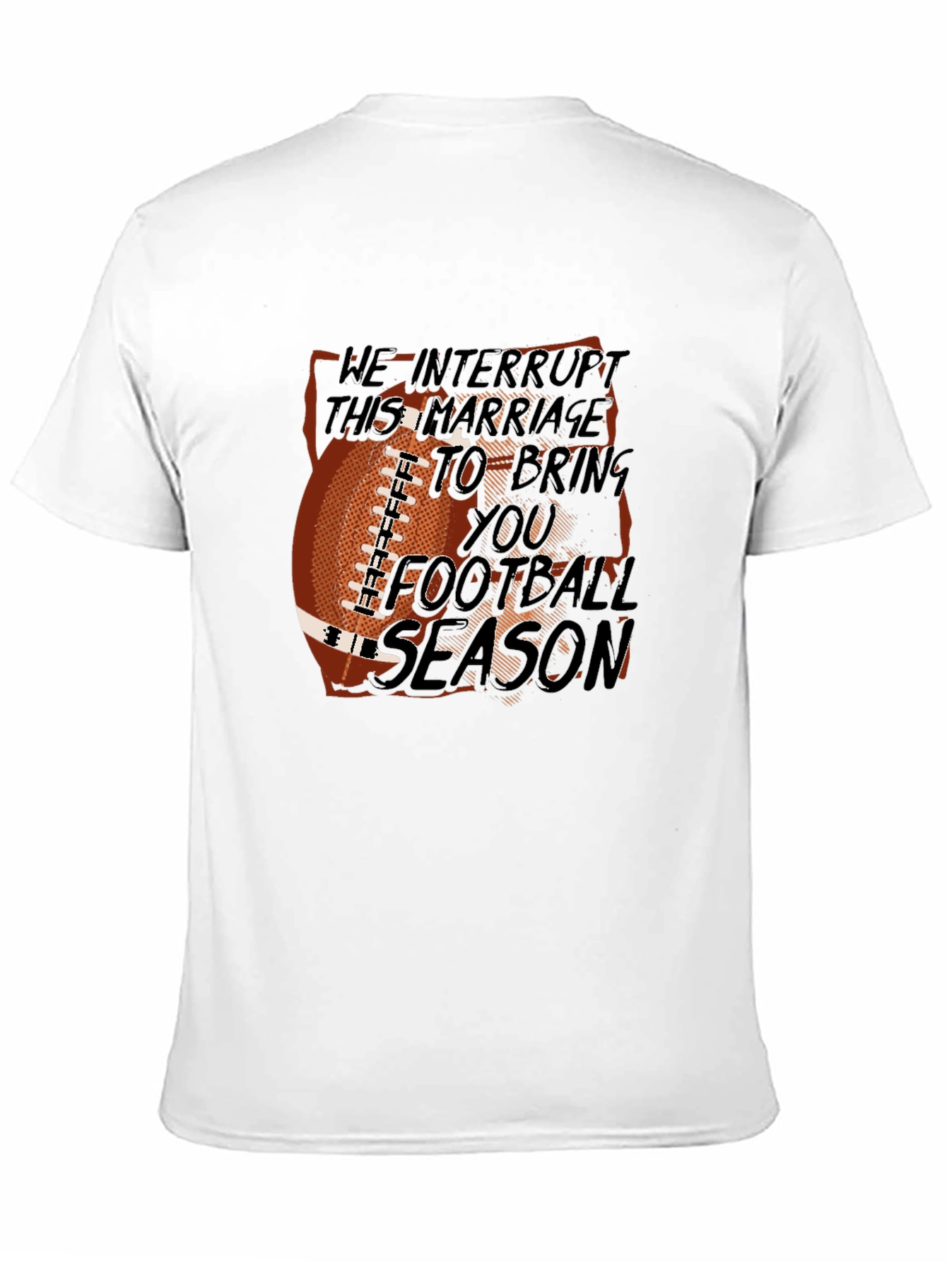 Football Season Marriage Interruption Graphic Tee