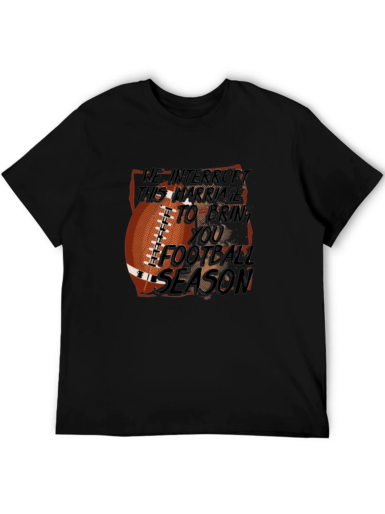 Football Season Marriage Interruption Graphic Tee