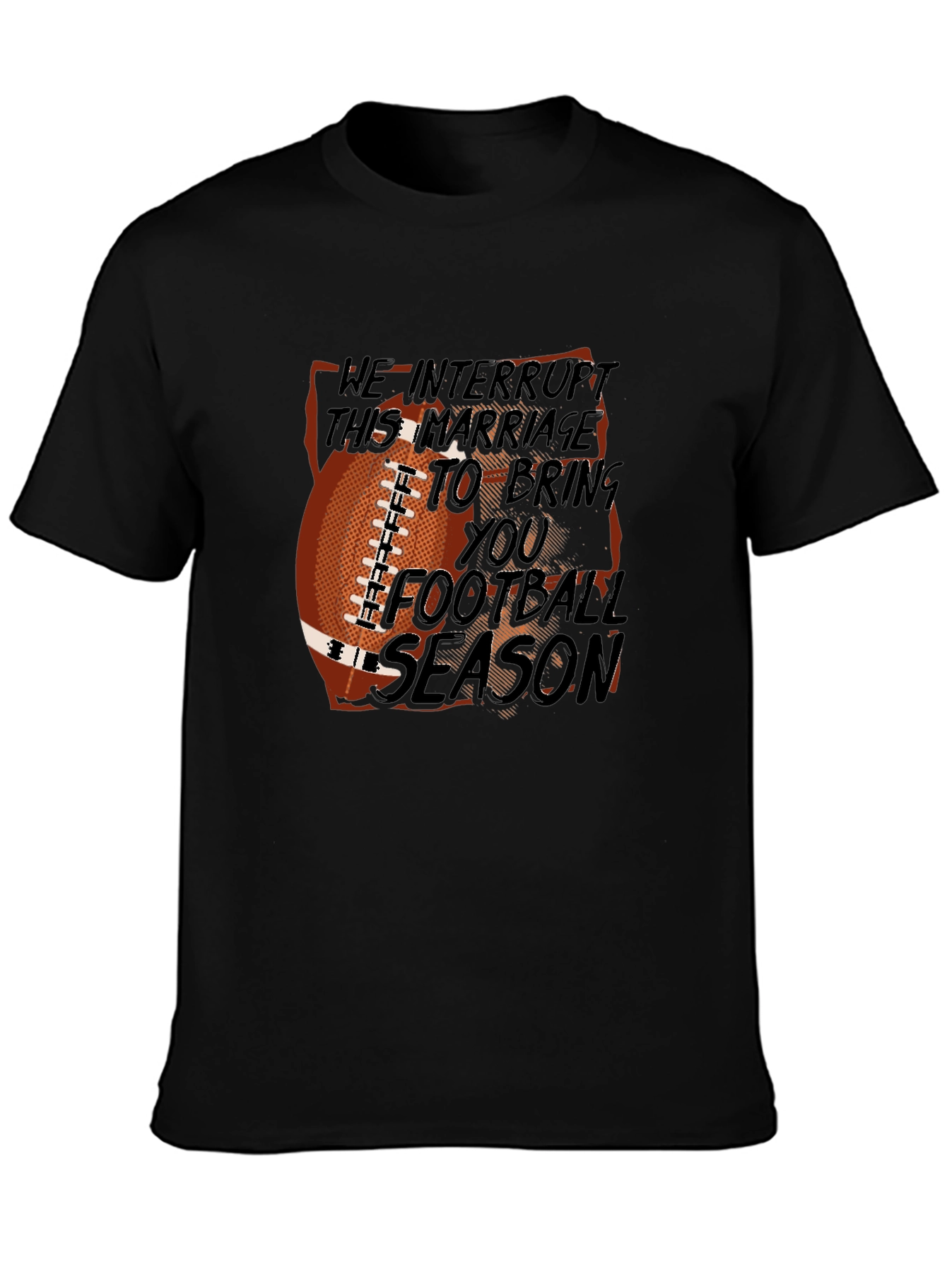 Football Season Marriage Interruption Graphic Tee