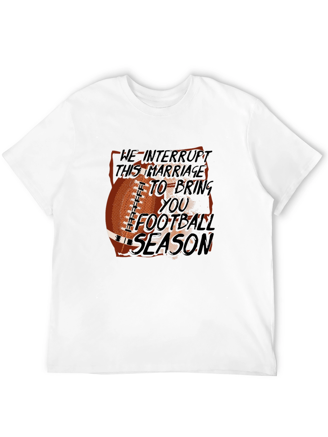 Football Season Marriage Interruption Graphic Tee