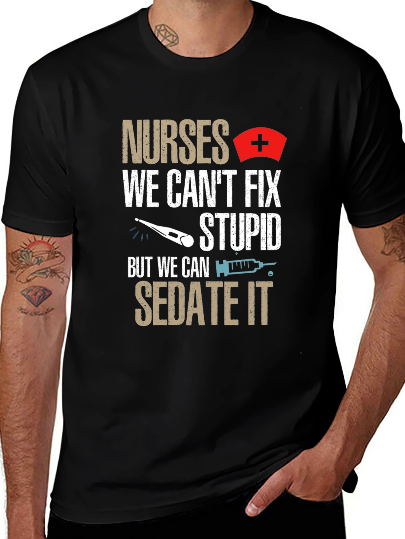Nurses Sedate Stupid Humor T-Shirt