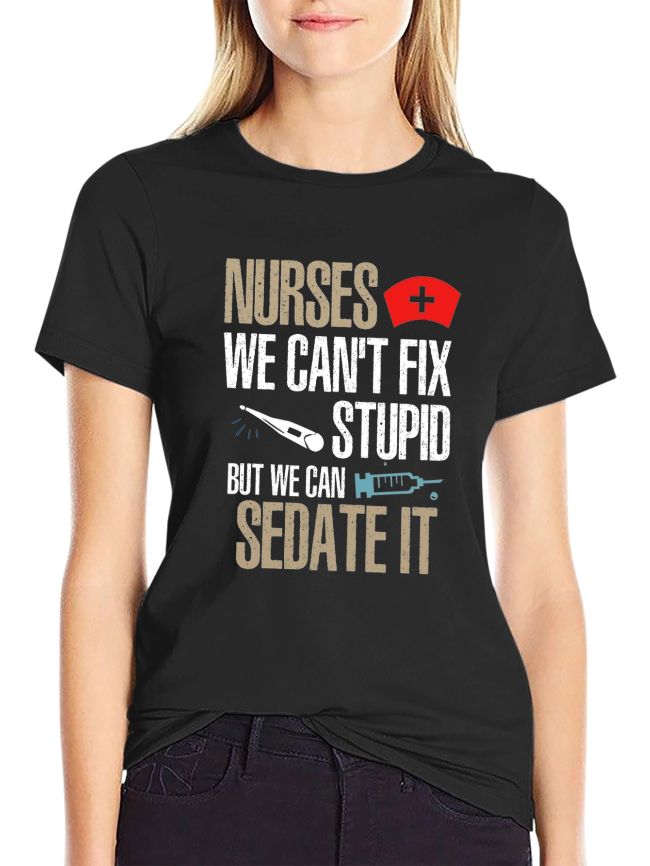 Nurses Sedate Stupid Humor T-Shirt