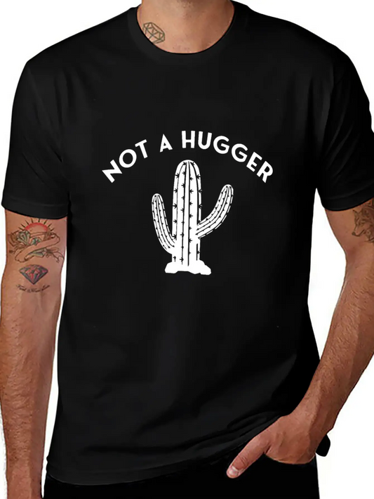 Not A Hugger Cactus Unisex Casual T-Shirt – Clean Design For Daily Comfort