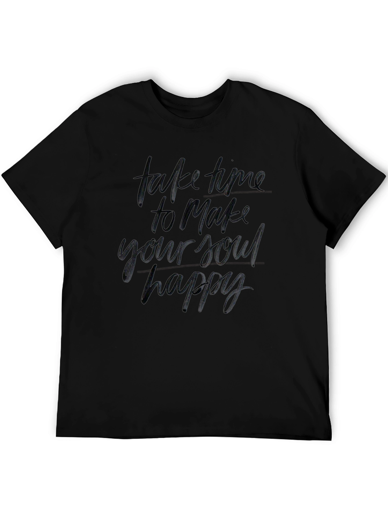 Inspirational Black T-Shirt - Make Your Soul Happy