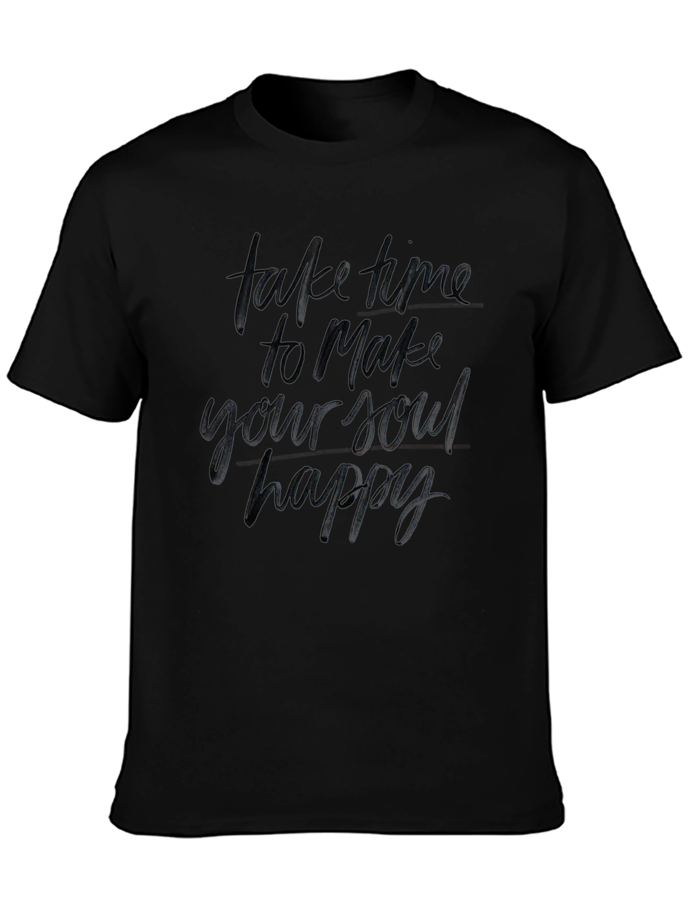 Inspirational Black T-Shirt - Make Your Soul Happy