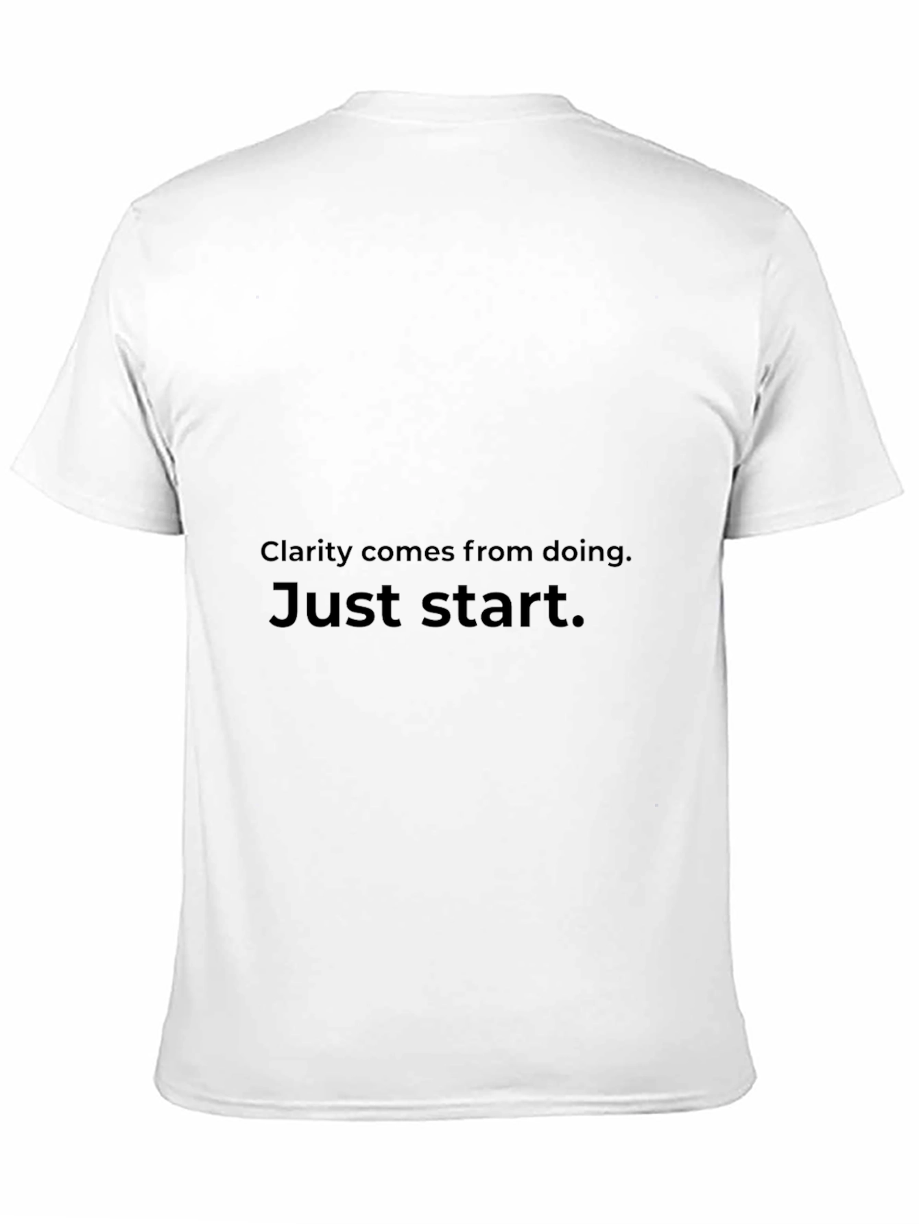 Inspirational T-Shirt - Clarity Comes From Doing Just Start