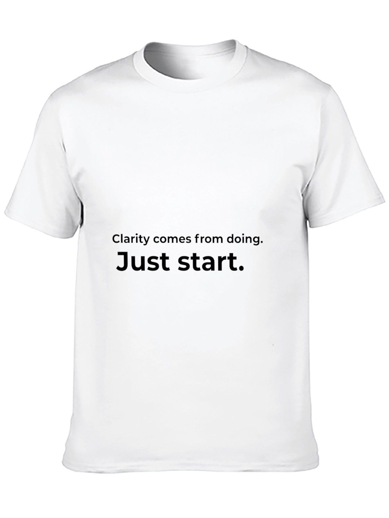 Inspirational T-Shirt - Clarity Comes From Doing Just Start