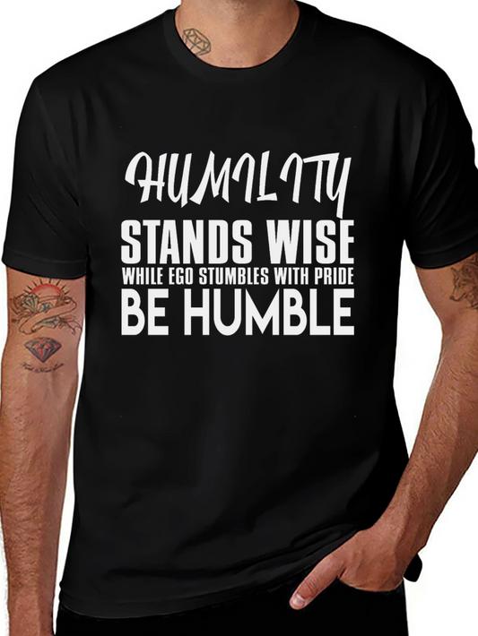 Humility T-Shirt: Stands Wise Be Humble Black Tee
