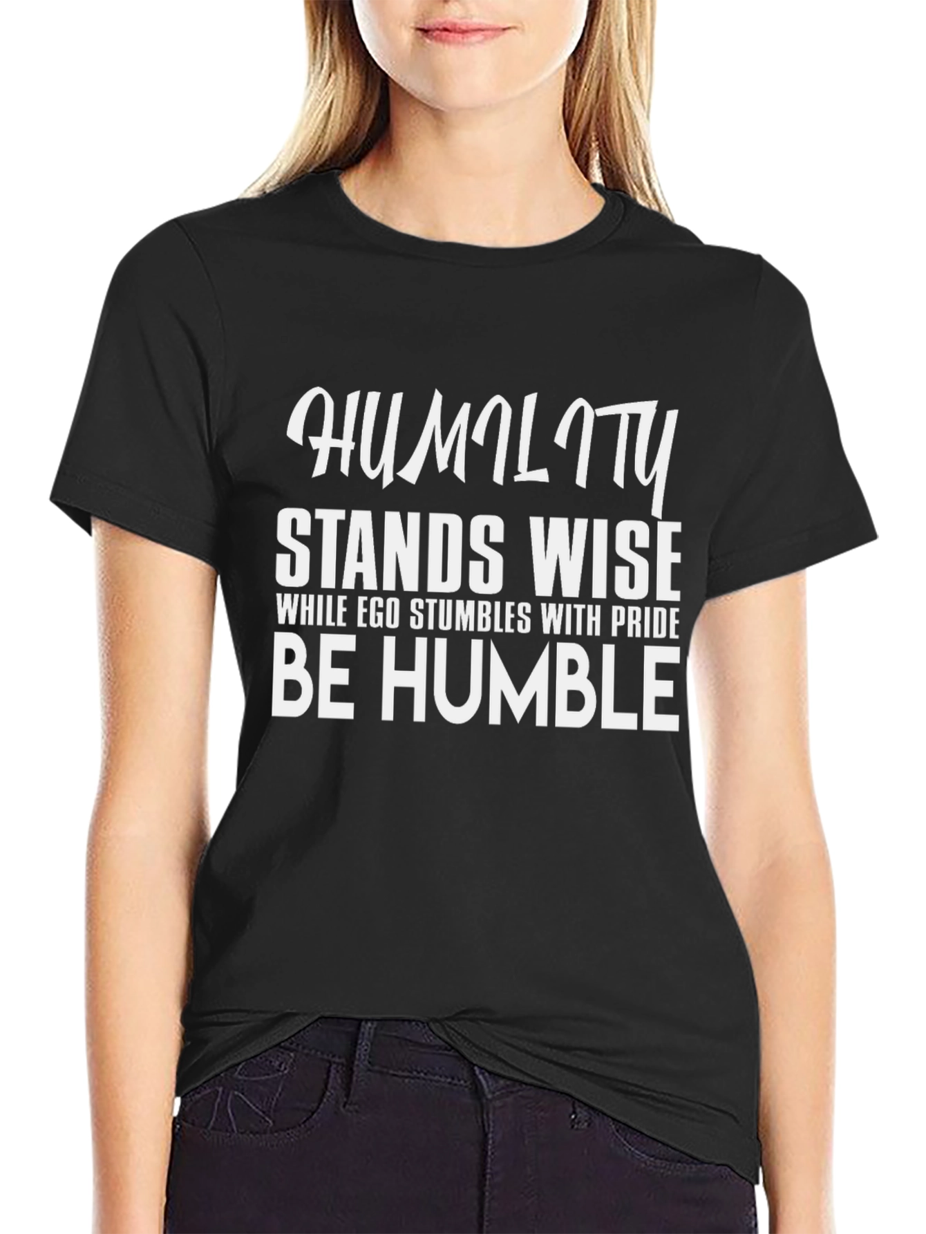 Humility T-Shirt: Stands Wise Be Humble Black Tee