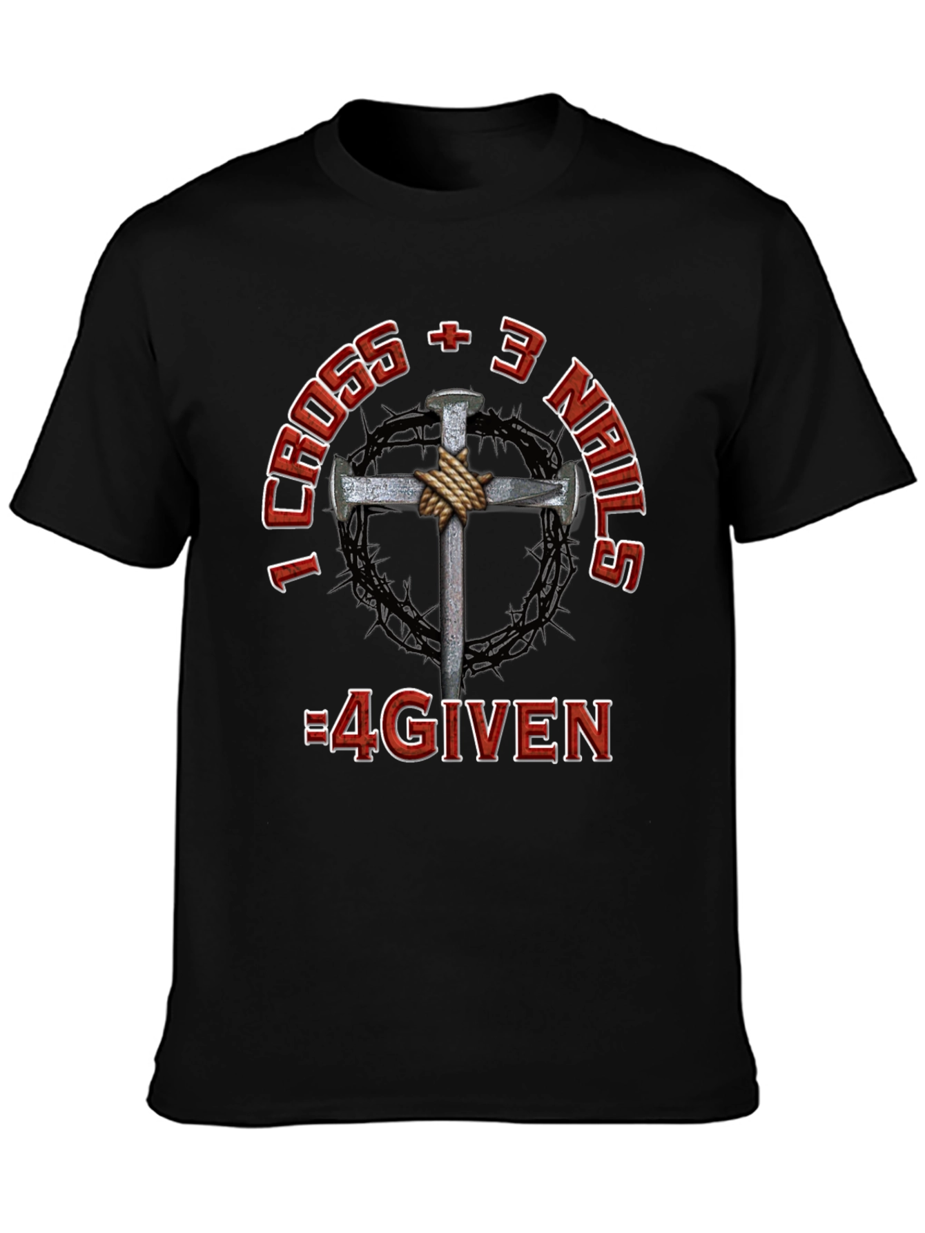 I Cross + 3 Nails = 4GIVEN T-Shirt
