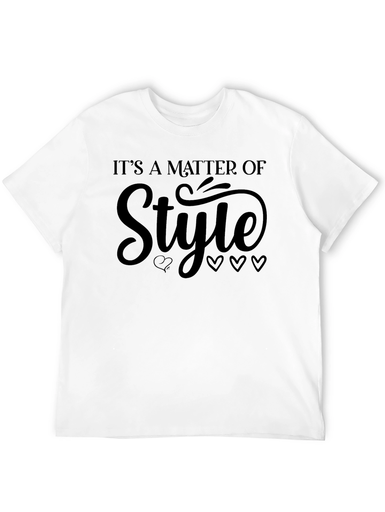 Its a Matter of Style Graphic T-Shirt