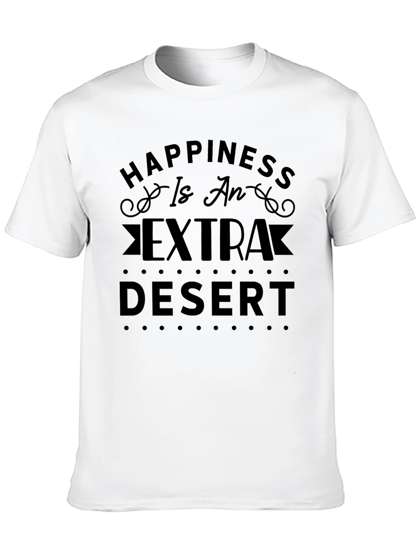 Happiness is an Extra Desert Graphic T-Shirt