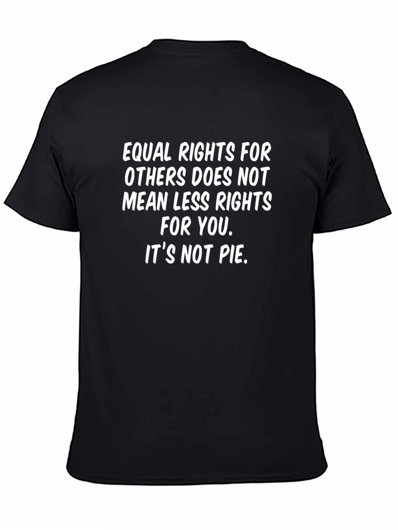 Equality Rights T-Shirt - Its Not Pie!