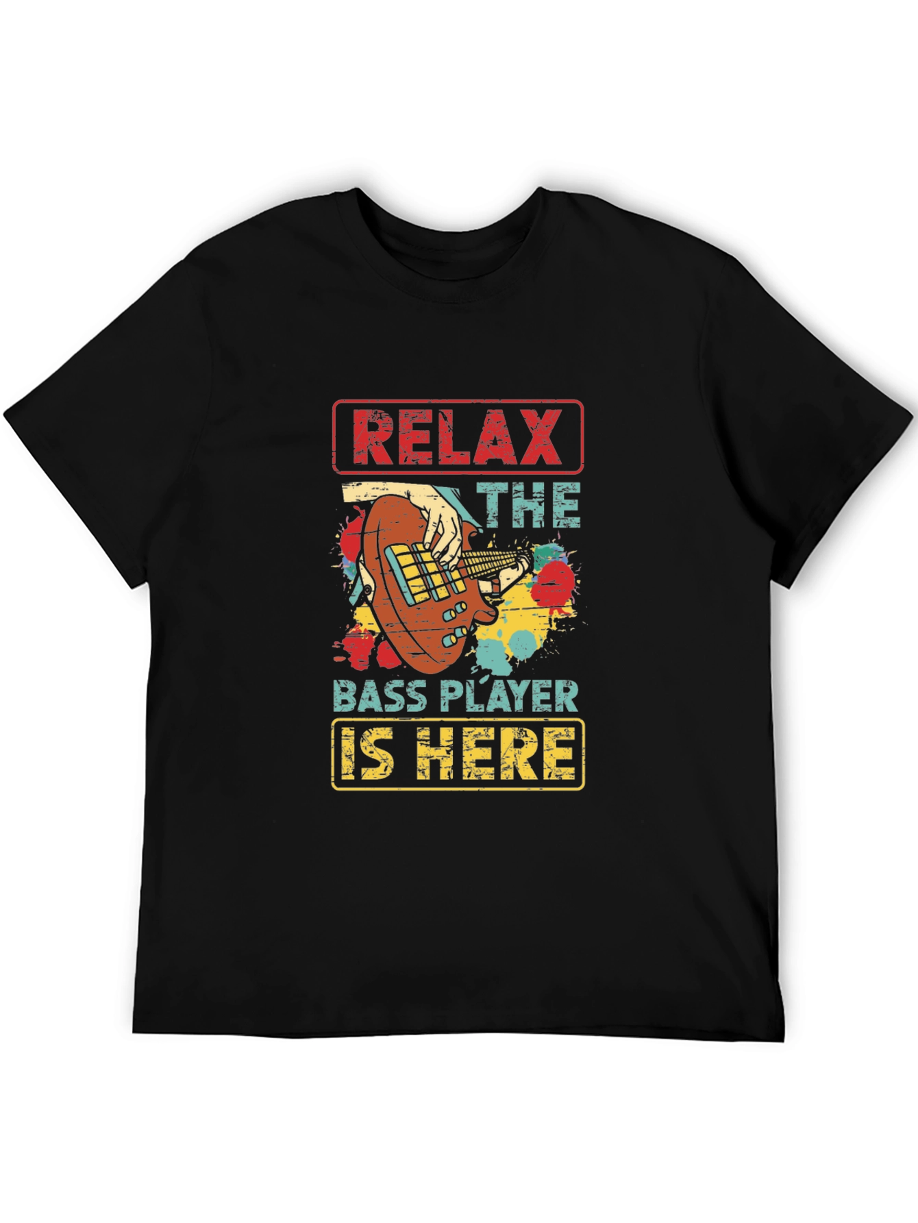 Relax Bass Player Here T-Shirt