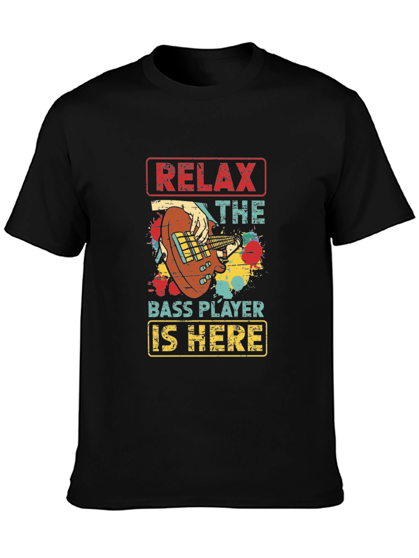Relax Bass Player Here T-Shirt