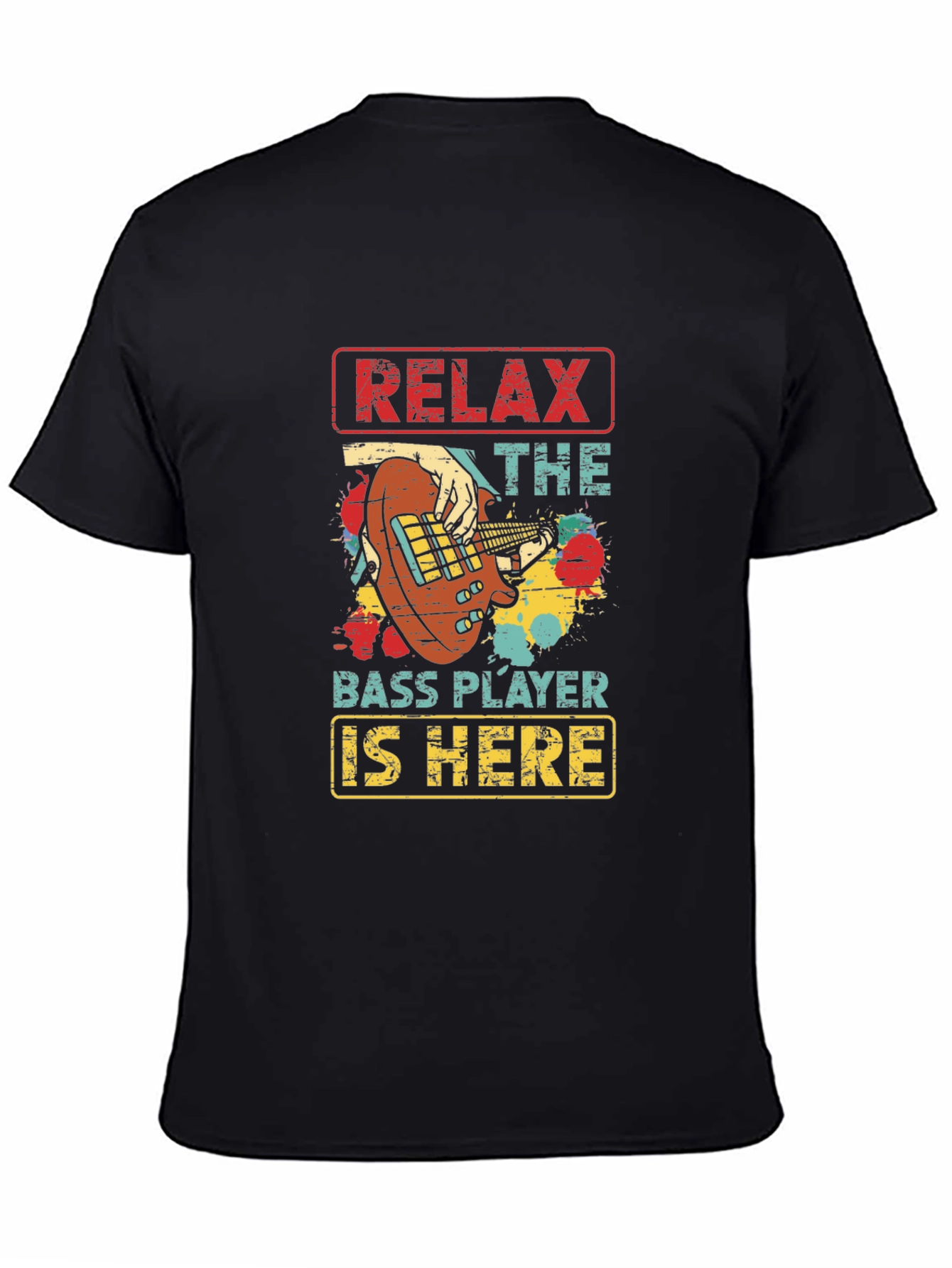 Relax Bass Player Here T-Shirt