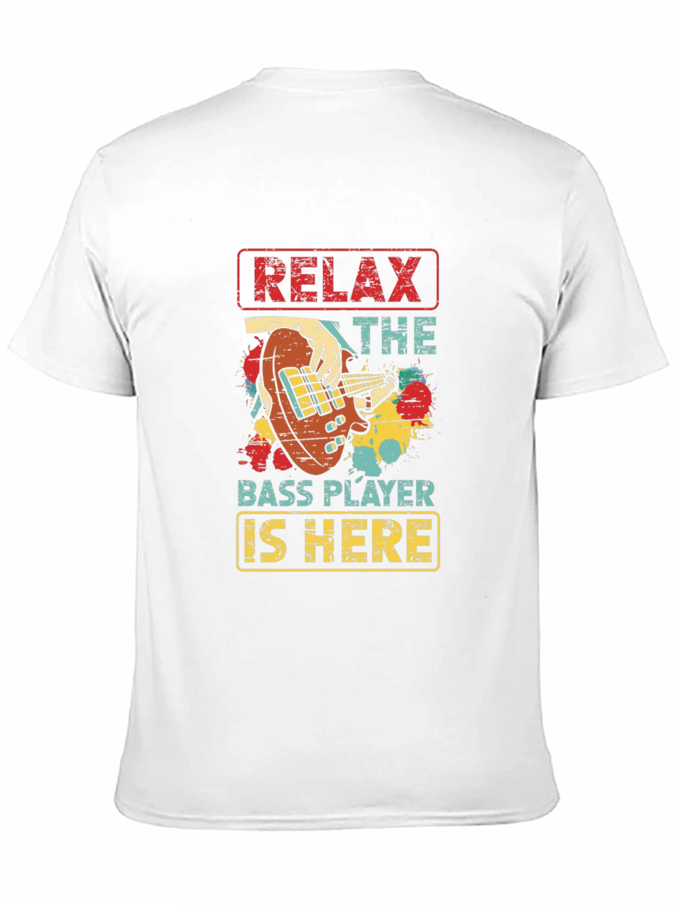 Relax Bass Player Here T-Shirt