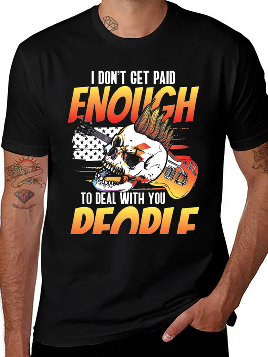 I Dont Get Paid Enough Skull Graphic Tee