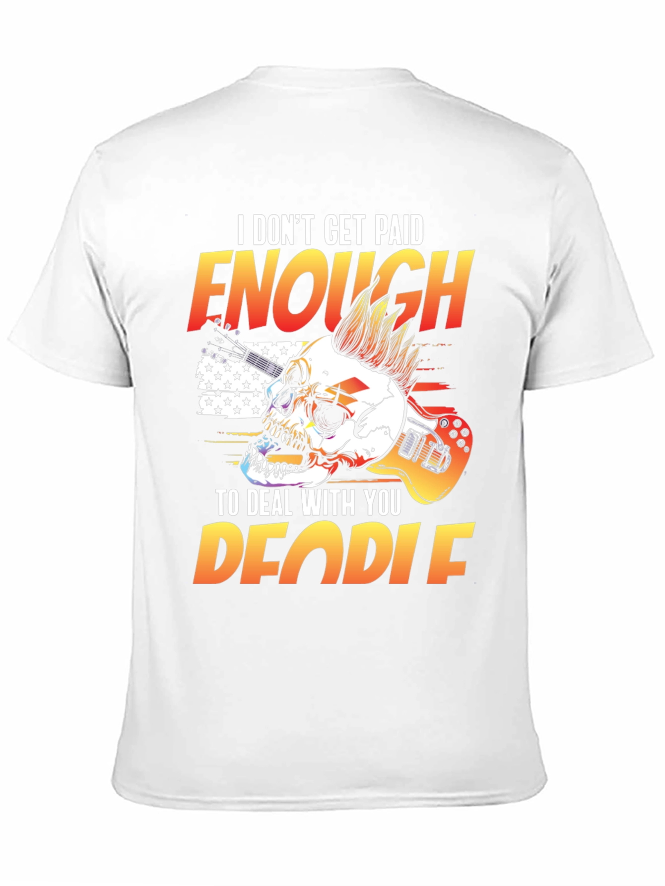 I Dont Get Paid Enough Skull Graphic Tee