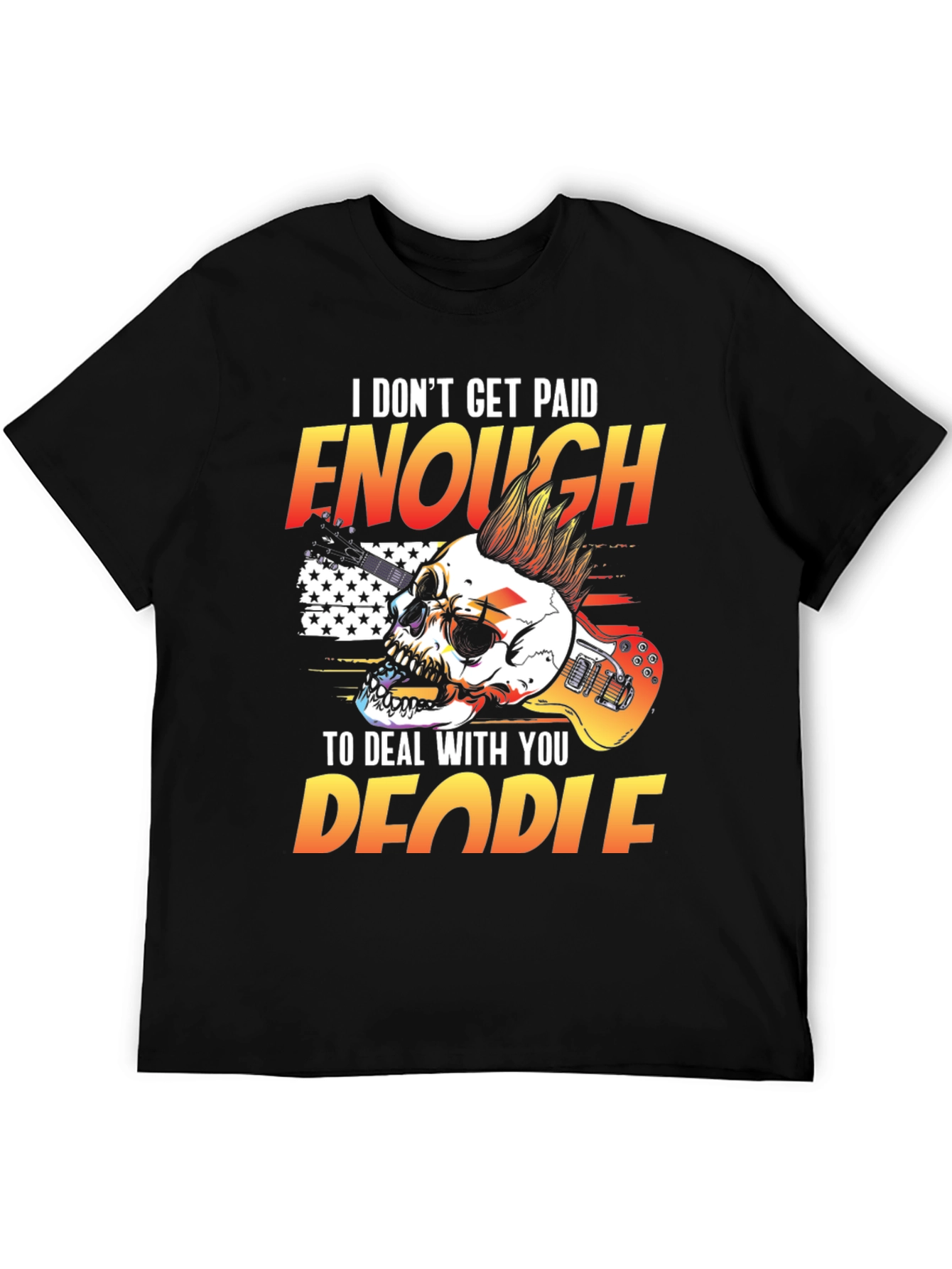I Dont Get Paid Enough Skull Graphic Tee