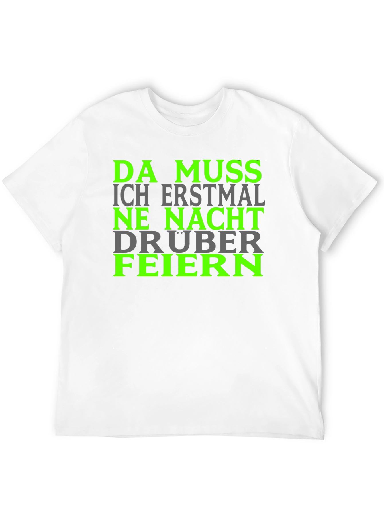 Da Muss Ich Erstmal Shirt